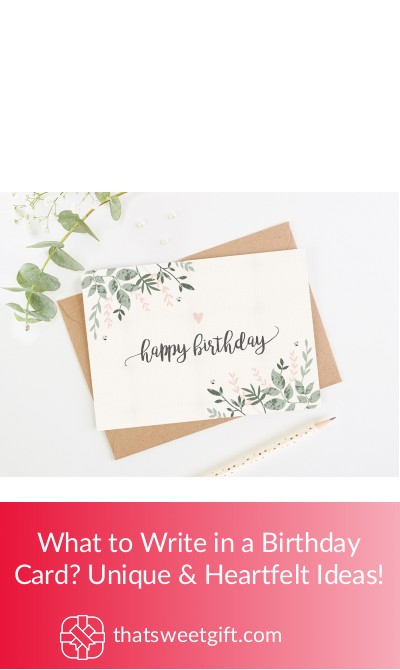 what-to-write-in-a-birthday-card-unique-heartfelt-ideas-thatsweetgift