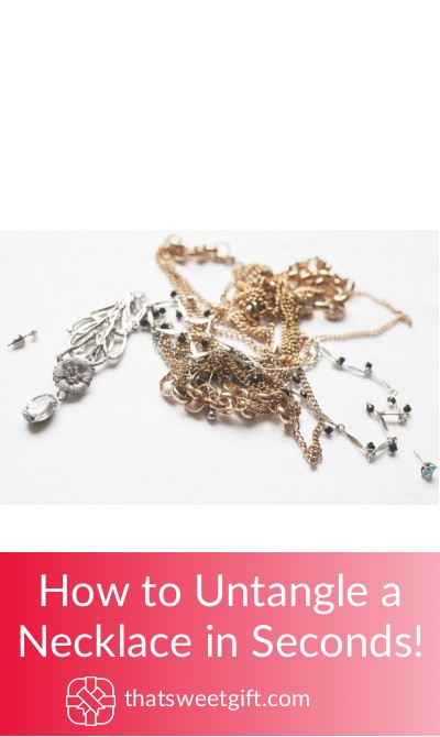 How to Untangle a Necklace in Seconds! | ThatSweetGift